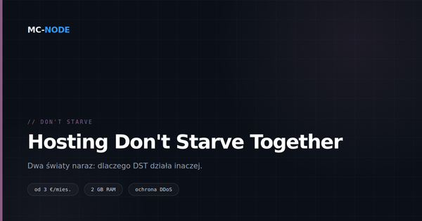 Serwer Don't Starve Together: dlaczego w praktyce prowadzisz dwa