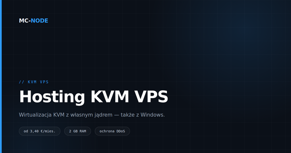 KVM VPS: własne jądro, Windows i kiedy tego potrzebujesz