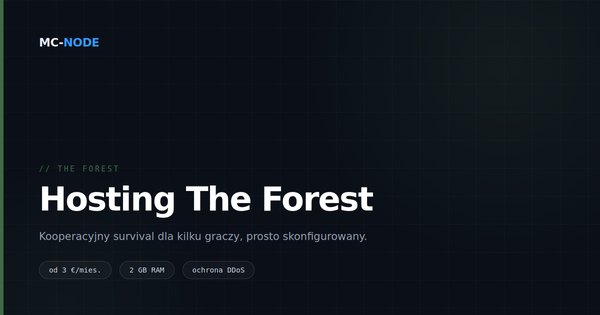 Hosting serwera The Forest: kooperacja bez komplikacji